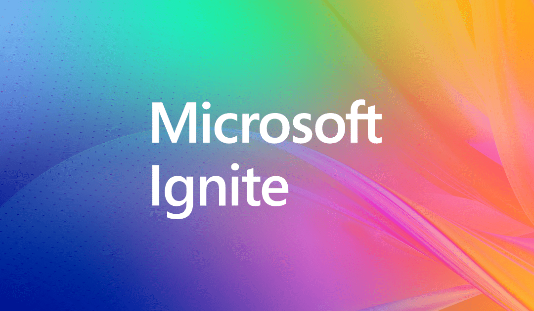 Microsoft Ignite 2023 – Retour en image